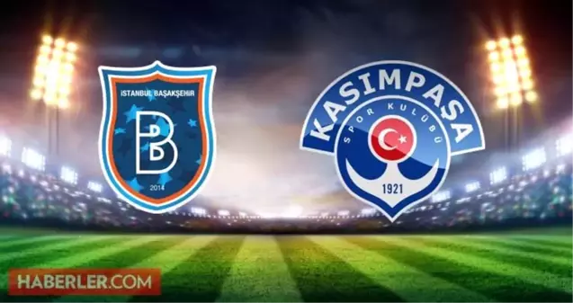 Başakşehir Kasımpaşa maçı ne zaman, saat kaçta? Başakşehir Kasımpaşa maçı şifresiz mi, hangi kanalda? Başakşehir Kasımpaşa maçı muhtemel 11 ler!