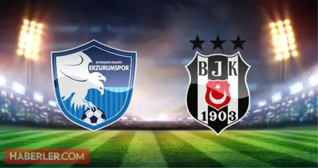 Erzurumspor Beşiktaş maçı ne zaman, saat kaçta, nerede? Ziraat Türkiye Kupası Erzurumspor Beşiktaş hangi kanalda? Beşiktaş maçı şifresiz mi?