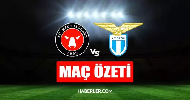 Midtjylland - Lazio maç özeti (VİDEO) Midtjylland - Lazio maç özeti izle! Lazio maçı kaç kaç bitti?