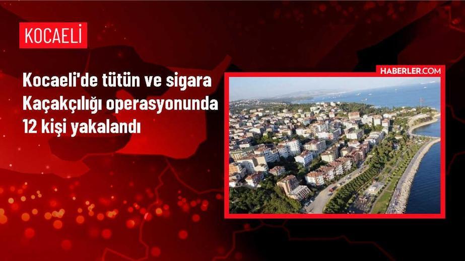 Kocaeli'de Tütün ve Sigara Kaçakçılığı Operasyonunda 12 Şüpheli Gözaltına Alındı