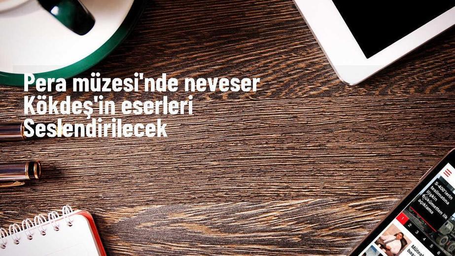 Pera Müzesi Türk Müziği Konserleri: Neveser Kökdeş