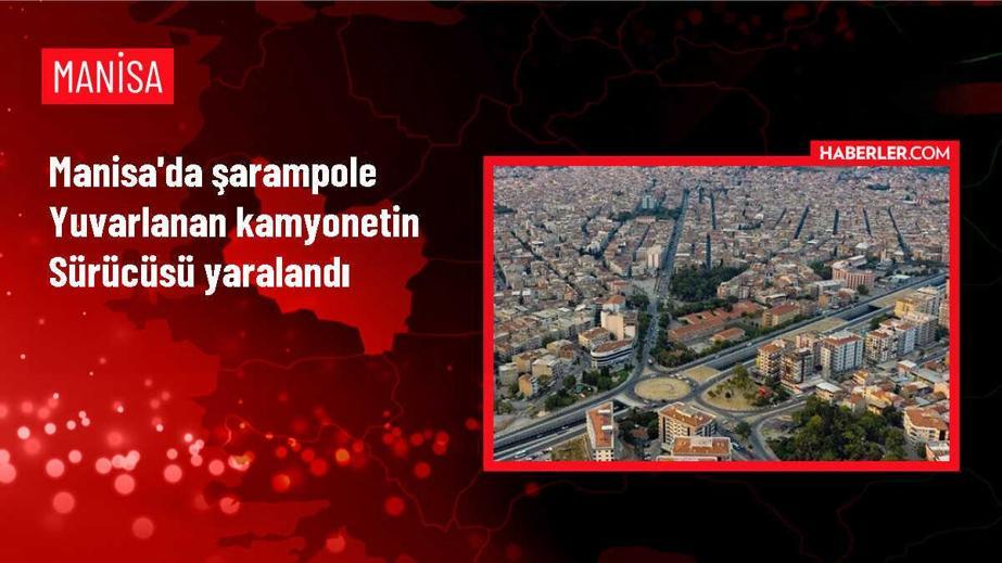 Manisa'da kamyonet şarampole yuvarlandı, sürücü yaralandı