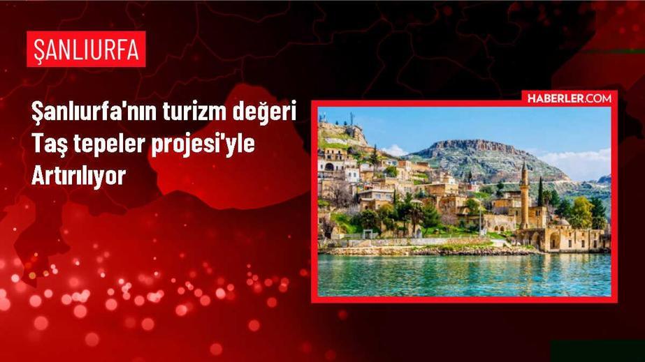 Şanlıurfa'da Taş Tepeler Projesi ile turizm potansiyeli artacak