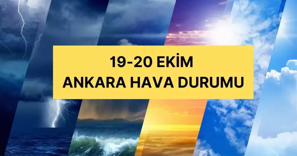 19-20 Ekim Ankara hava durumu | Ankara'da hava nasıl olacak? Ankara günlük ve 5 günlük hava durumu tahmini!